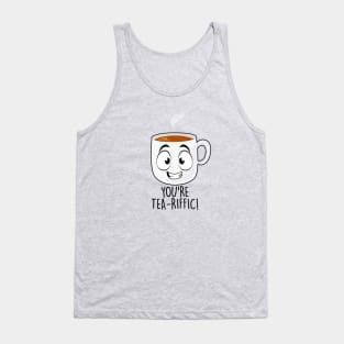 You're Tea-Riffic! Tank Top